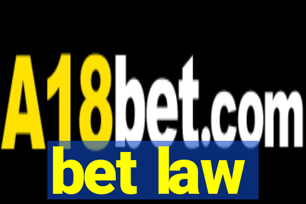 bet law